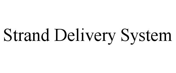  STRAND DELIVERY SYSTEM
