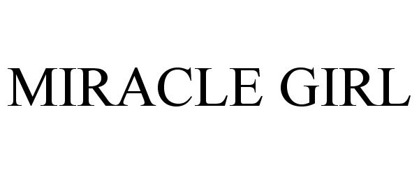 Trademark Logo MIRACLE GIRL