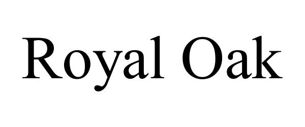 Trademark Logo ROYAL OAK