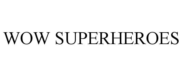 Trademark Logo WOW SUPERHEROES