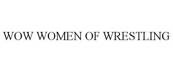 Trademark Logo WOW WOMEN OF WRESTLING