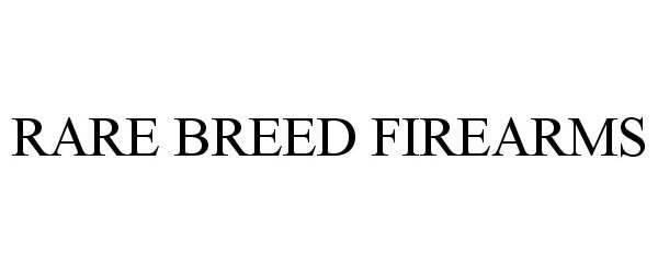  RARE BREED FIREARMS