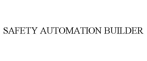 Safety Automation Builder