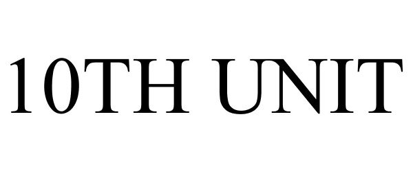 Trademark Logo 10TH UNIT