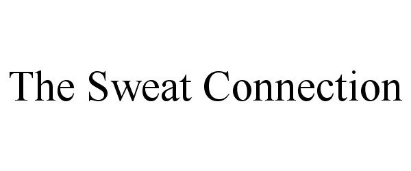  THE SWEAT CONNECTION