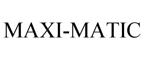 Trademark Logo MAXI-MATIC