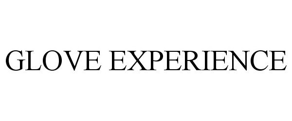 Trademark Logo GLOVE EXPERIENCE