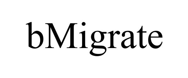  BMIGRATE