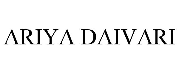 Trademark Logo ARIYA DAIVARI