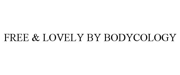  FREE &amp; LOVELY BY BODYCOLOGY