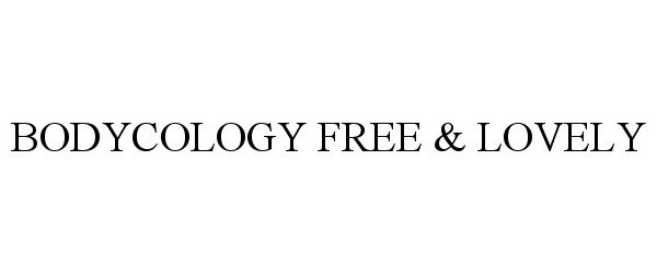  BODYCOLOGY FREE &amp; LOVELY
