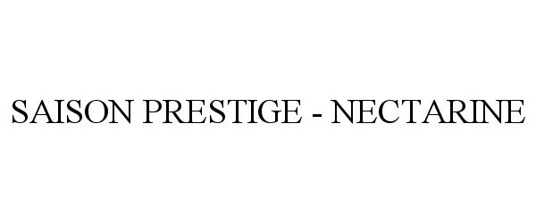 Trademark Logo SAISON PRESTIGE - NECTARINE