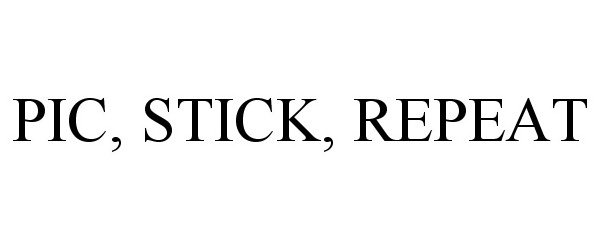 Trademark Logo PIC, STICK, REPEAT