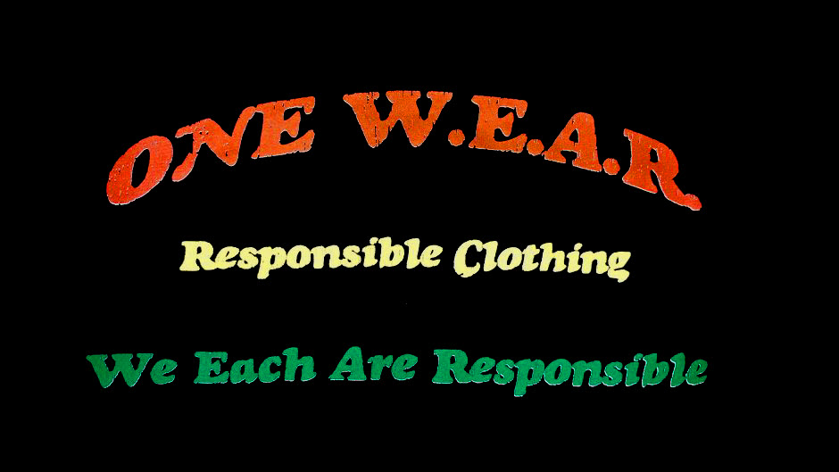  ONE W.E.A.R. RESPONSIBLE CLOTHING WE EACH ARE RESPONSIBLE