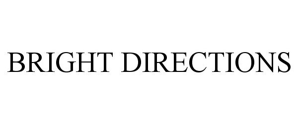  BRIGHT DIRECTIONS