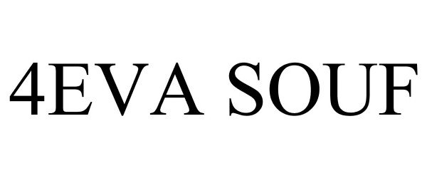 Trademark Logo 4EVA SOUF