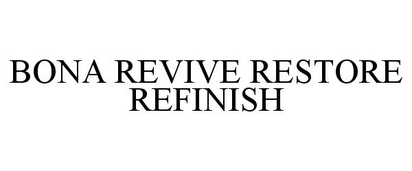  BONA REVIVE RESTORE REFINISH