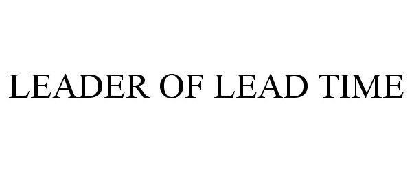  LEADER OF LEAD TIME
