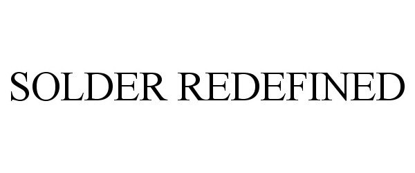 Trademark Logo SOLDER REDEFINED