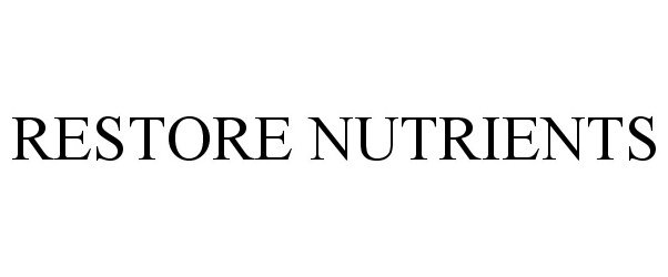 Trademark Logo RESTORE NUTRIENTS