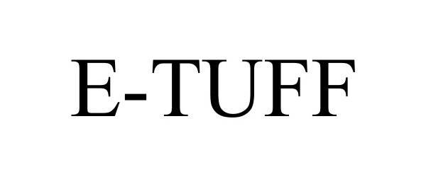 Trademark Logo E-TUFF