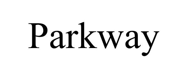 Trademark Logo PARKWAY