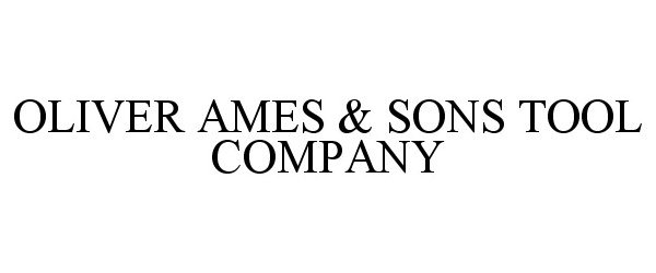 Trademark Logo OLIVER AMES & SONS TOOL COMPANY