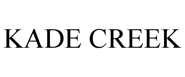 Trademark Logo KADE CREEK