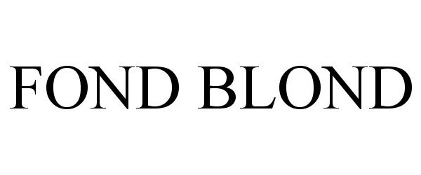 Trademark Logo FOND BLOND