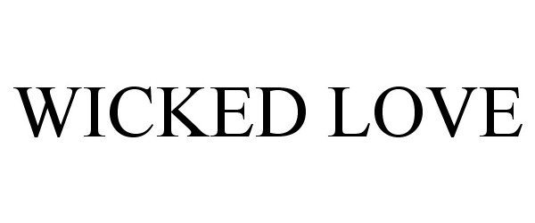 Trademark Logo WICKED LOVE