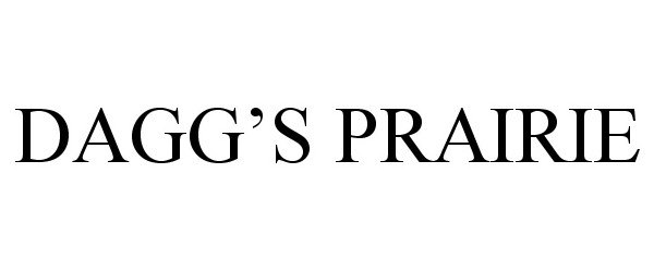 Trademark Logo DAGG'S PRAIRIE