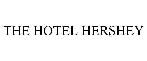 THE HOTEL HERSHEY