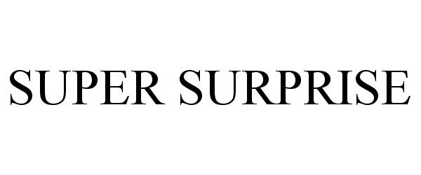 Trademark Logo SUPER SURPRISE
