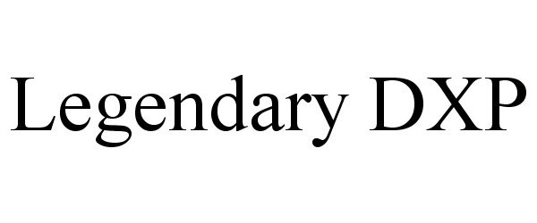 Trademark Logo LEGENDARY DXP