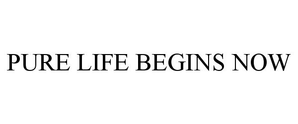 Trademark Logo PURE LIFE BEGINS NOW