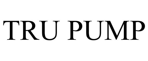 Trademark Logo TRU PUMP