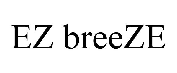 Trademark Logo EZ BREEZE