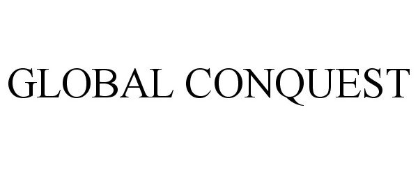 Trademark Logo GLOBAL CONQUEST