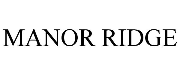 Trademark Logo MANOR RIDGE