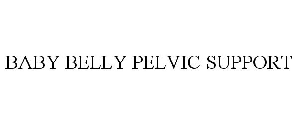  BABY BELLY PELVIC SUPPORT