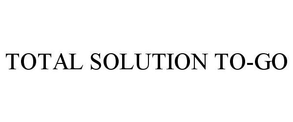 Trademark Logo TOTAL SOLUTION TO-GO