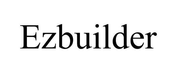 Trademark Logo EZ BUILDER
