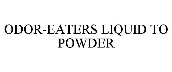  ODOR-EATERS LIQUID TO POWDER