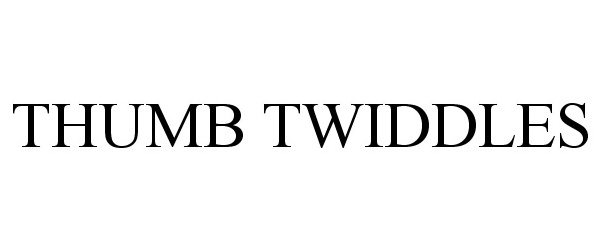 Trademark Logo THUMB TWIDDLES