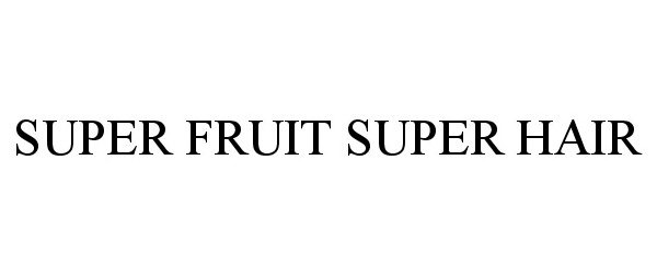  SUPER FRUIT SUPER HAIR