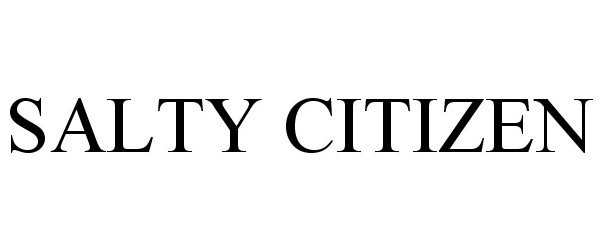 Trademark Logo SALTY CITIZEN