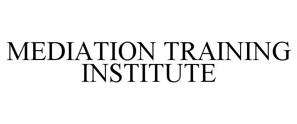  MEDIATION TRAINING INSTITUTE