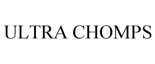 Trademark Logo ULTRA CHOMPS