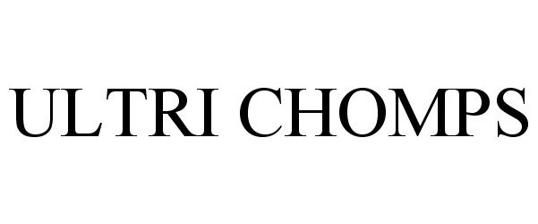 Trademark Logo ULTRI CHOMPS