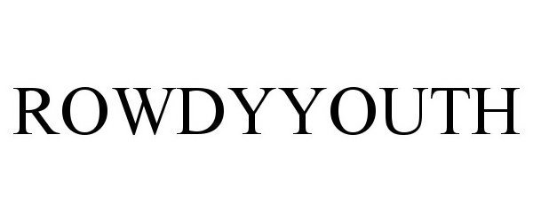 Trademark Logo ROWDY YOUTH